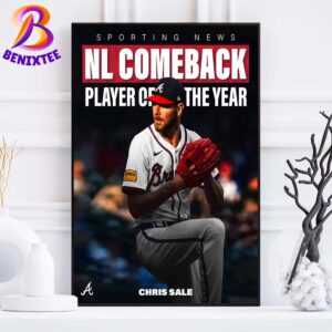 Congrats Chris Sale Atlanta Braves NL Comeback Player Of The Year 2024 Home Decor Poster Canvas