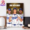 The MLB World Series 2024 One Win Away From Winning The Los Angeles Dodgers Poster Canvas For Home Decor