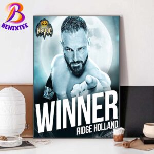 Congrats Ridge Holland Is Your Winner Of The Ambulance Match At WWE NXT Halloween Havoc 2024 Home Decor Poster Canvas