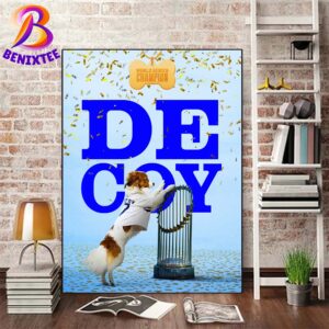 Decoy Los Angeles Dodgers Now Has More 2024 MLB World Series Home Decor Poster Canvas