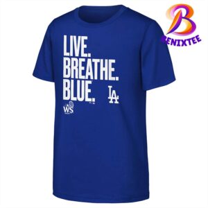 Los Angeles Dodgers Live Breathe Blue MLB 2024 World Series Hometown Unisex T-Shirt