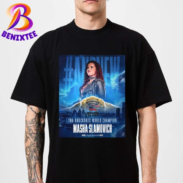 Masha Slamovich And New TNA Knockouts World Champion TNA Bound For Glory 2024 Unisex T-Shirt