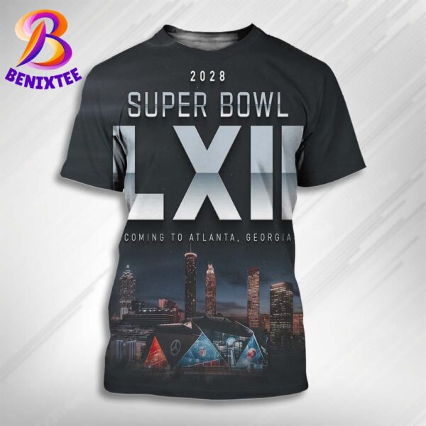 NFL Has Selected Atlanta To Host The Super Bowl LXII At Mercedes Benz Stadium In 2028 All Over Print Shirt