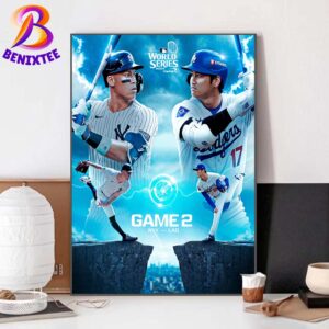 New York Yankees Vs Los Angeles Dodgers In Game 2 MLB World Series 2024 On October 26 Poster Canvas For Home Decor