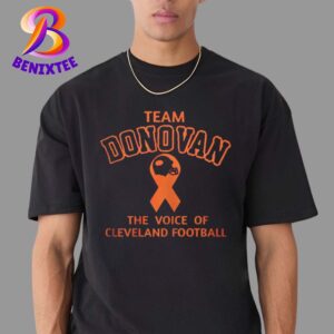 Team Donovan The Voice Of Cleveland Football Cleveland Browns Unisex T-Shirt