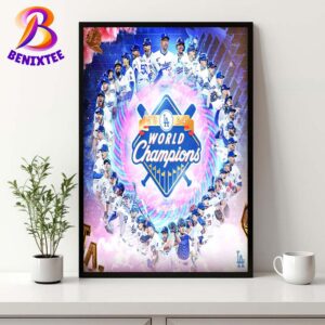 The Los Angeles Dodgers Are The 2024 MLB World Series Champions Home Decor Poster Canvas