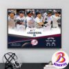 Congrats New York Yankees 2024 American League Champions MLB World Series Home Decor Poster Canvas