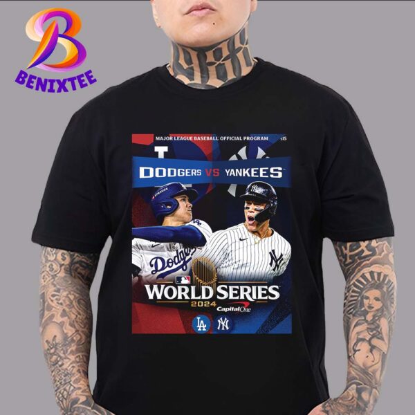 The Official MLB 2024 World Series Program New York Yankees Vs Los Angeles Dodgers Unisex T-Shirt