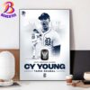 Congratulations To 2024 American League Cy Young Award Winner Tarik Skubal Of The Detroit Tigers Poster Canvas