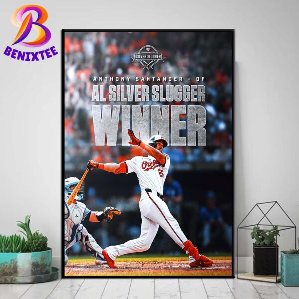 Anthony Santander From Team Baltimore Orioles On Being Named 2024 AL Silver Slugger Winner Wall Decor Poster Canvas