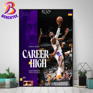 Congrats LeBron James Team Los Angeles Lakers Career-High Four Straight Triple-Doubles For The King Home Decor Poster Canvas