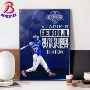 Congrats Vladimir Guerrero Jr Team Toronto Blue Jays 2024 American League Silver Slugger Award Winners Poster Canvas