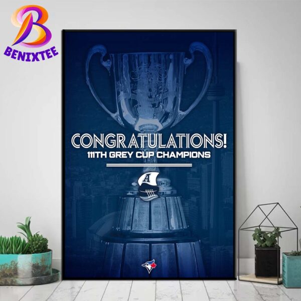 Congratulations 111th Grey Cup Champions 2024 Is Toronto Argonauts Home Decor Poster Canvas