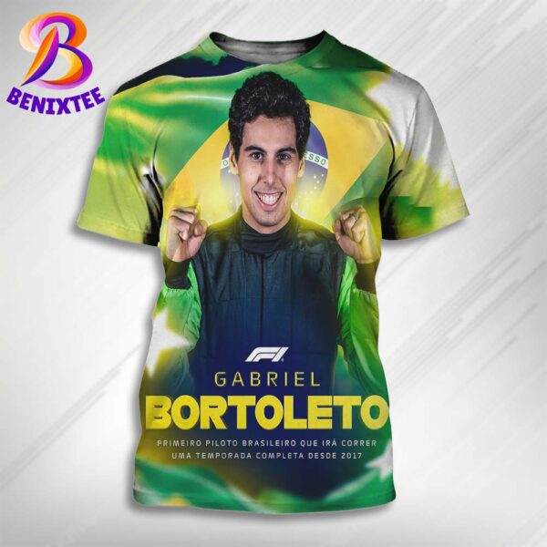 Gabriel Bortoleto Becomes The First Full-Time Brazilian F1 Driver On The Grid Since Felipe Massa In 2017 All Over Print Shirt