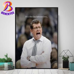 Geno Auriemma UConn Huskies Nike Tribute It’s A Thin Time Between Love And Great Poster Canvas