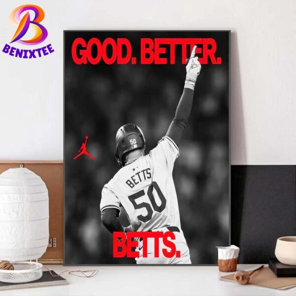 Good Better Betts 2024 Mookie Betts  Los Angeles Dodgers 8x World Champions MLB Home Decor Poster Canvas