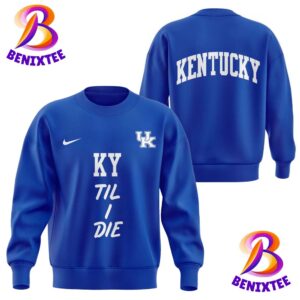 Kentucky Wildcats KY Til I Die Special Nike x Kentucky Wildcats Two Sides Print Sweatshirt T-Shirt