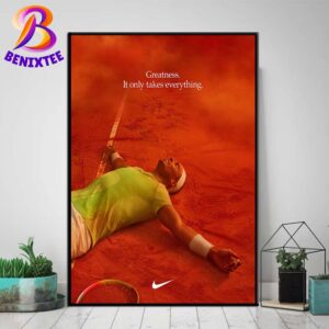 Nike Celebrates Rafael Nadal Greatness It Only Takes Everything Nike Tribute Rafa Nadal Retiring As One Of The All-Time Tennis Poster Canvas