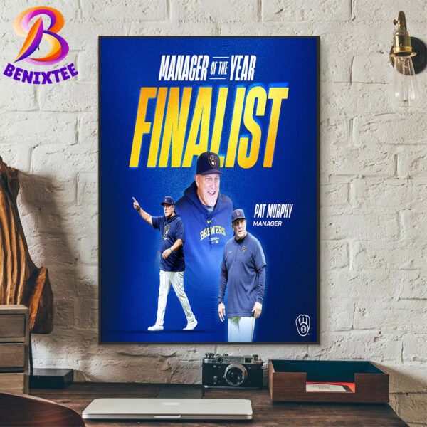 Pat Murphy Being Named A Finalist For The NL Manager Of The Year 2024 Poster Canvas For Home Decor