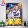 Congrats Penn State Nittany Lions Women’s Volleyball Has Named 2024 Champions Big Ten Women’s Volleyball Home Decor Poster Canvas