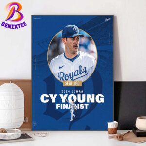 Seth Lugo Has Been Named A 2024 American League Cy Young Award Finalist Home Decor Poster Canvas