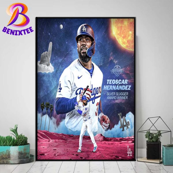 Teoscar Hernandez Team Los Angeles Dodgers On Your Third Career Silver Slugger Award Winner 2024 Poster Canvas