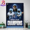 Congratulations 111th Grey Cup Champions 2024 Is Toronto Argonauts Home Decor Poster Canvas