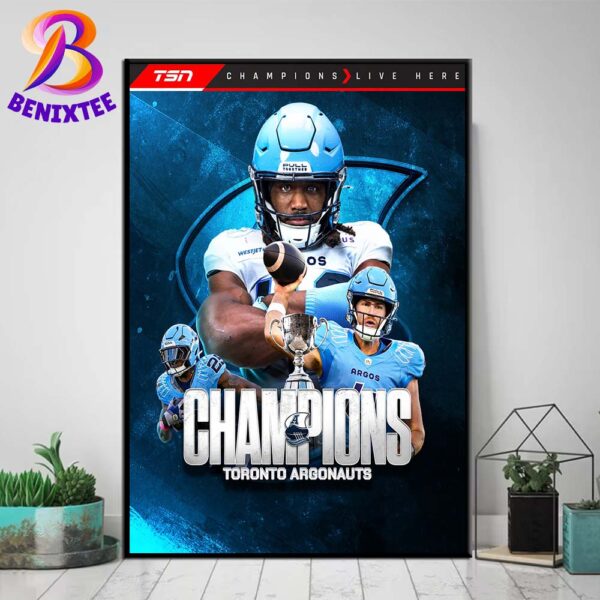 The Toronto Argonauts Upset The Winnipeg Blue Bombers To Claim The 111th Grey Cup Champions 2024 Home Decor Poster Canvas