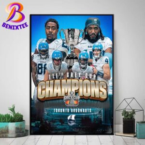 Toronto Argonauts Are Your 111th 2024 Grey Cup Champions Wall Decor Poster Canvas