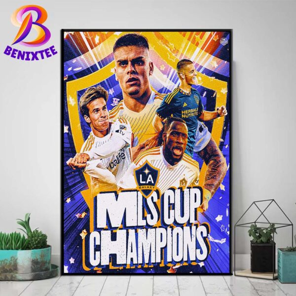 2024 MLS Cup Champions 6x Champs Is LA Galaxy Home Decor Poster Canvas