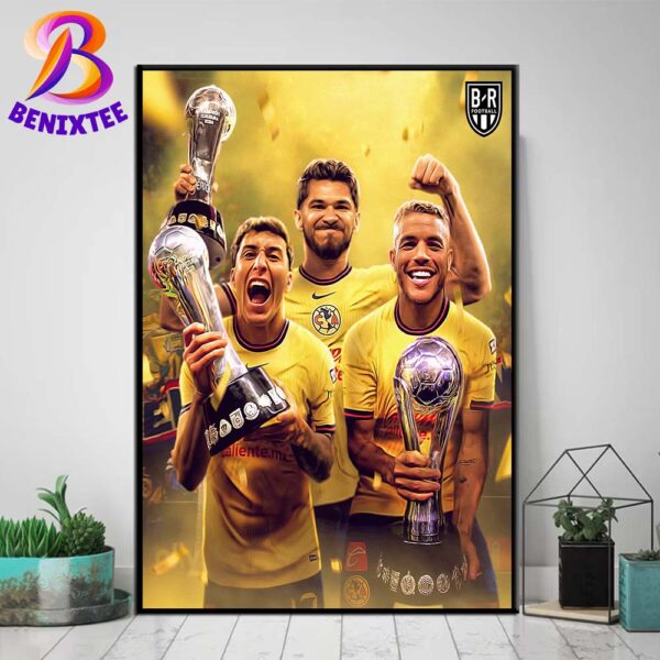 Club America Win The 2024 Liga MX Apertura And Complete The Three-Peat Home Decor Poster Canvas