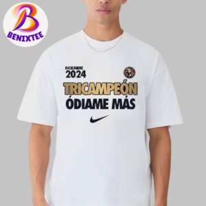 EL Club America Nike Tricampeon Odiame Mas Del Futbol Mexicano Diciembre 2024 Classic T-Shirt