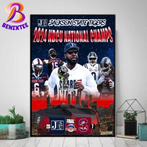 Jackson State Tigers Football Defeats SC State Football 28-7 For Its 1st Cricket Celebration Bowl Champions 2024 HBCU National Champions Poster Canvas