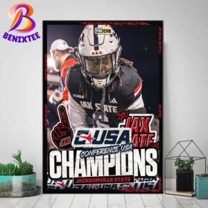 Jacksonville State Gamecocks Football Dominates WKU And Earns Its First-Ever Conference USA Champions 2024 Poster Canvas