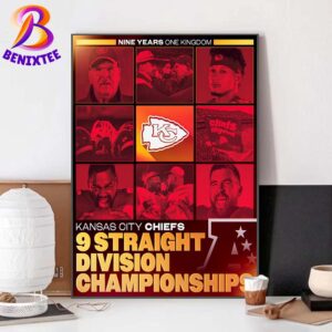 Kansas City Chiefs Nine Years One Kingdom 9 Straight Division Championships Home Decor Poster Canvas