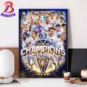 Los Angeles Galaxy Name To 2024 MLS Cup Champions With Record Sixth MLS Cup Champions Home Decor Poster Canvas