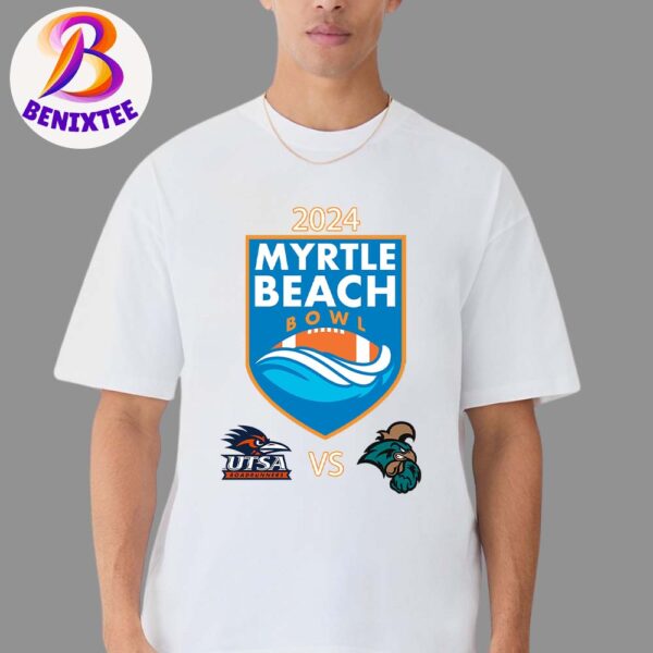 Myrtle Beach Bowl UTSA Roadrunners Football Vs Coastal Carolina Chanticleers Football Matchup On December 23 2024 Classic T-Shirt