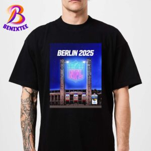 NFL Will Play Its First Regular-Season Game In Berlin In 2025 Unisex T-Shirt