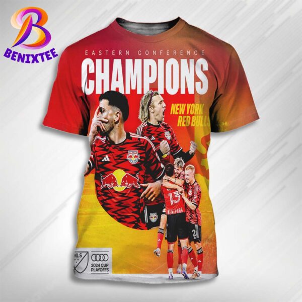 New York Red Bulls Are Eastern Conference Champions For The First Time In 16 Years MLS 2024 Cup Playoffs All Over Print Shirt