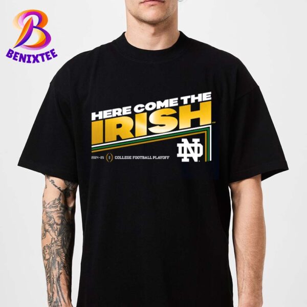 Notre Dame Fighting Irish Here Come The Irish 2024-25 College Football Playoff Unisex T-Shirt