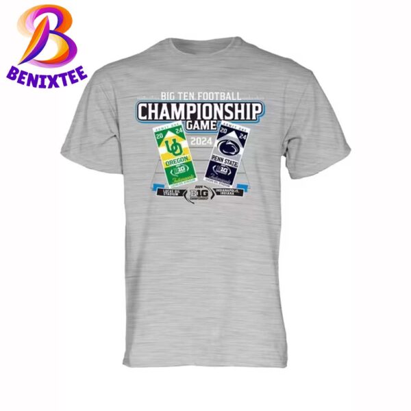 Penn State Nittany Lions Vs Oregon Ducks 2024 Big Ten Football Championship Tickets Grey Classic T-Shirt