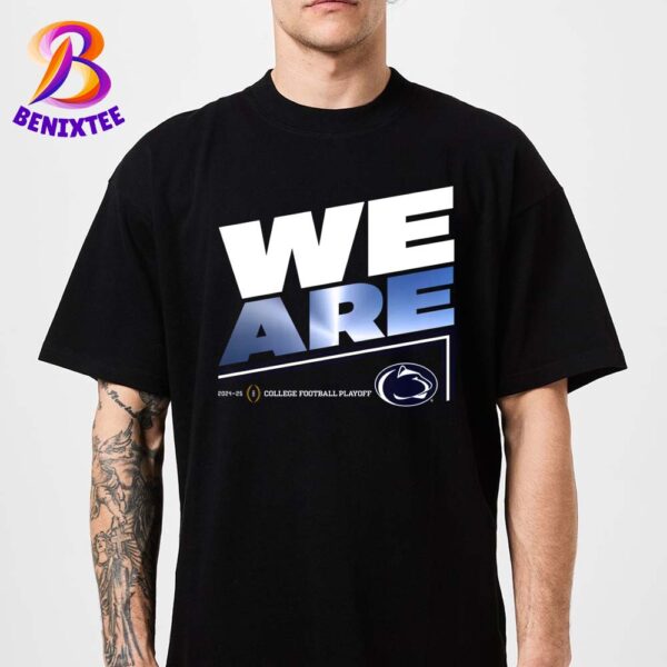 Penn State Nittany Lions We Are 2024-25 College Football Playoff Unisex T-Shirt