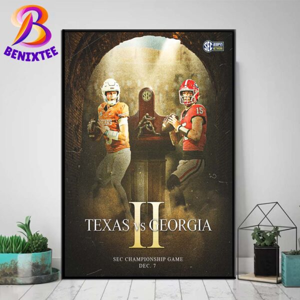 Texas Football Vs Georgia Football Matchup Round II In The SEC Championship Game On December 7 2024 Home Decor Poster Canvas