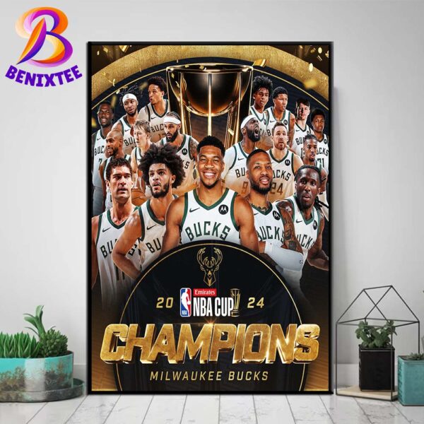 The Milwaukee Bucks Are The 2024 Emirates NBA Cup Champions Home Decor Poster Canvas