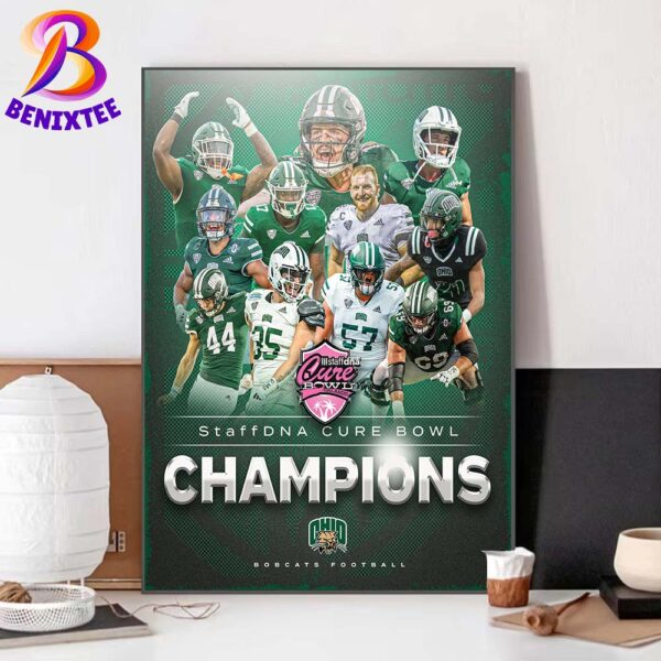 The Ohio Bobcats Football Champions 2024 StaffDNA Cure Bowl Home Decor Poster Canvas