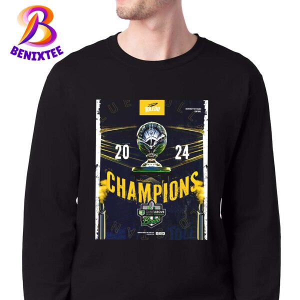 Toledo Rockets Are The 2024 GameAbove Sports Bowl Champions Unisex T-Shirt