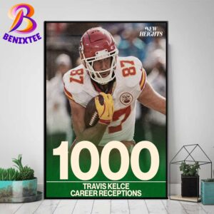 Travis Kelce On Becoming The 3rd TE In NFL History With 1000 Career Receptions Poster Canvas For Home Decor