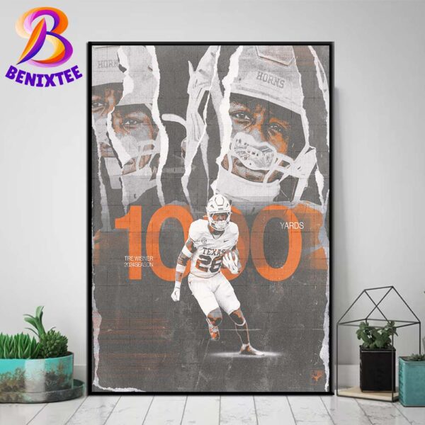 Congrats Tre Wisner Team Texas Longhorns Reaches In The 1000 Yards 2024 Season Home Decor Poster Canvas