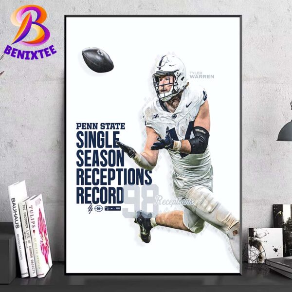 Tyler Warren Sets Penn State Single-Season 98 Receptions Record With 2nd Touchdown Of Fiesta Bowl 2024 Home Decor Poster Canvas